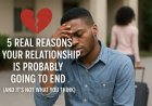 Men: 💔 “5 Real Reasons Your Relationship Is Probably Going to End (And It’s Not What You Think)”
