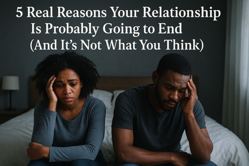 Women: 💔 “5 Brutal Reasons Your Relationship Might Be Falling Apart (Yes, Sis, Read That Again)” - Women